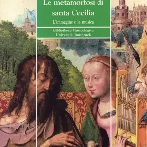 Le metamorfosi di santa Cecilia. L‘immagine e la musica Vendita Finale