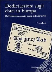 Must-Have Dodici lezioni sugli ebrei in Europa. Dall‘emancipazione alle soglie dello sterminio
