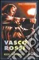 Nuovo Arrivo Vasco Rossi. Rock, mica balle...