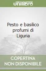 Ultime Pezzi Pesto e basilico profumi di Liguria