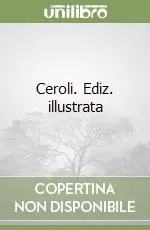 Ceroli. Ediz. illustrata Prezzo Basso