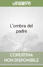 L‘ombra del padre Novità