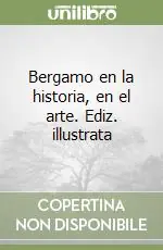 Nuova Collezione Bergamo en la historia, en el arte. Ediz. illustrata