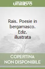 Scelto Dai Clienti Rais. Poesie in bergamasco. Ediz. illustrata
