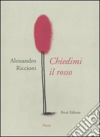 Chiedimi il rosso Solo Oggi