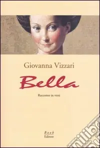 Bella. Racconto in versi Ordina Subito