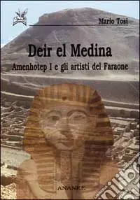 Ordina Subito Deir el Medina. Amenhotep I e gli artisti del faraone