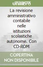 Compra Oggi Stesso La revisione amministrativo contabile nelle istituzioni scolastiche autonome. Con CD-ROM