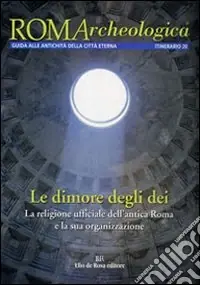 Saldi Roma archeologica. 20° itinerario. Le dimore degli dei