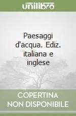 Nuovo Arrivo Paesaggi d‘acqua. Ediz. italiana e inglese