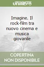 Imagine. Il rock-film tra nuovo cinema e musica giovanile Acquista Ora