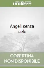 Angeli senza cielo Direttamente Dal Produttore