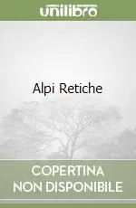 Alpi Retiche Compra Adesso