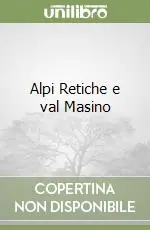 Di Tendenza Alpi Retiche e val Masino