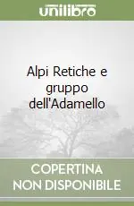Promozione Esclusiva Alpi Retiche e gruppo dell‘Adamello
