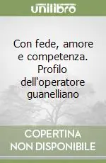 Occasione Con fede, amore e competenza. Profilo dell‘operatore guanelliano