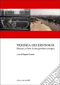 Verifica dei dintorni. Piacenza e l‘arte in una provincia europea Subito Disponibile