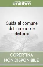 Guida al comune di Fiumicino e dintorni Ordina Subito