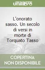 Pagamento Sicuro L‘onorato sasso. Un secolo di versi in morte di Torquato Tasso