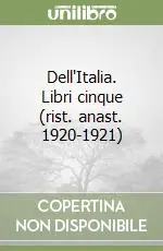 Popolare Dell‘Italia. Libri cinque (rist. anast. 1920-1921)