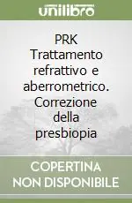 PRK Trattamento refrattivo e aberrometrico. Correzione della presbiopia Prezzo Scontato