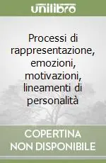 Processi di rappresentazione, emozioni, motivazioni, lineamenti di personalità Saldi