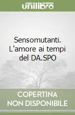 Sensomutanti. L‘amore ai tempi del DA.SPO Occasione Imperdibile