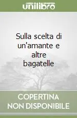 Ultima Occasione Sulla scelta di un‘amante e altre bagatelle