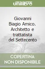 Di Tendenza Giovanni Biagio Amico. Architetto e trattatista del Settecento