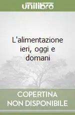 Vendita Finale L‘alimentazione ieri, oggi e domani