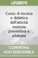 Corso di tecnica e didattica dell‘attività motoria preventiva e adattata Spedito Oggi