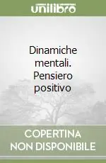 Nuovo Arrivo Dinamiche mentali. Pensiero positivo