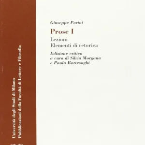 Prose. Vol. 1 Lezioni, elementi di retorica, edizione critica... Più Venduto