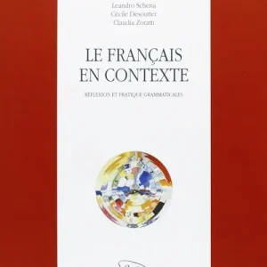 Le français en contexte. Réflexion et pratique grammaticales Offerta Del Giorno
