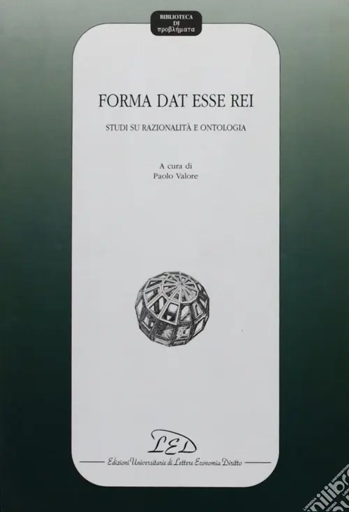 Forma dat esse rei. Studi su razionalità e ontologia Prezzo Ridotto