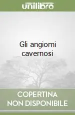 Offerta Limitata Gli angiomi cavernosi