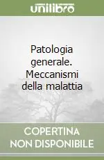 Patologia generale. Meccanismi della malattia Di Tendenza