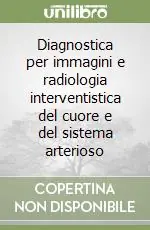 Diagnostica per immagini e radiologia interventistica del cuore e del sistema arterioso Di Tendenza