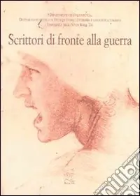 Scrittori di fronte alla guerra. Atti delle Giornate di studio (Roma, 7-8 giugno 2002) Reso Gratuito