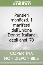 Non Perdere Pensieri manifesti. I manifesti dell‘Unione Donne Italiane degli anni ‘70