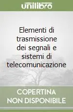 Vendita Finale Elementi di trasmissione dei segnali e sistemi di telecomunicazione