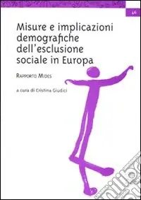Rapporto MIDES. Misure e implicazioni demografiche dell‘esclusione sociale in Europa Nuovo Arrivo