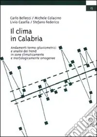 Soddisfatti O Rimborsati Il clima della Calabria. Andamenti termo-pluviometrici e analisi dei trend in zone climaticamente e morfologicamente omogenee