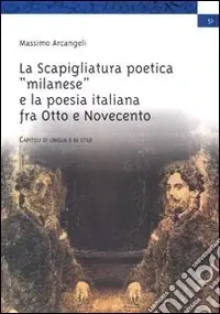 La scapigliatura poetica «milanese» e la poesia italiana fra Otto e Novecento Offerta
