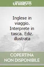 Offerta Del Giorno Inglese in viaggio. Interprete in tasca. Ediz. illustrata