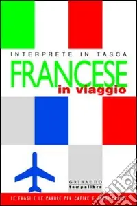 A Buon Prezzo Francese in viaggio. Interprete in tasca. Ediz. illustrata