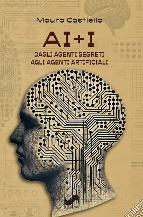 AI+I. Dagli agenti segreti agli agenti artificiali Pagamento Sicuro