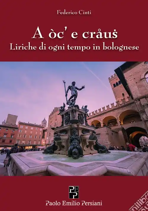 Subito Disponibile A oc‘ e craus. Liriche di ogni tempo in bolognese