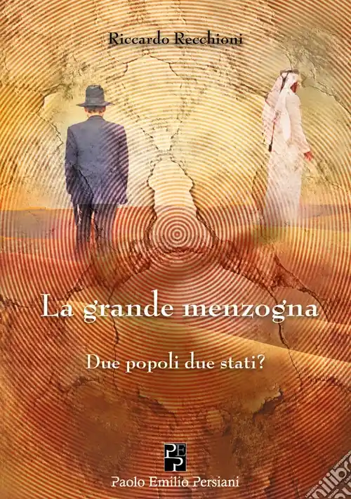 La grande menzogna. Due popoli due stati? Esclusivo