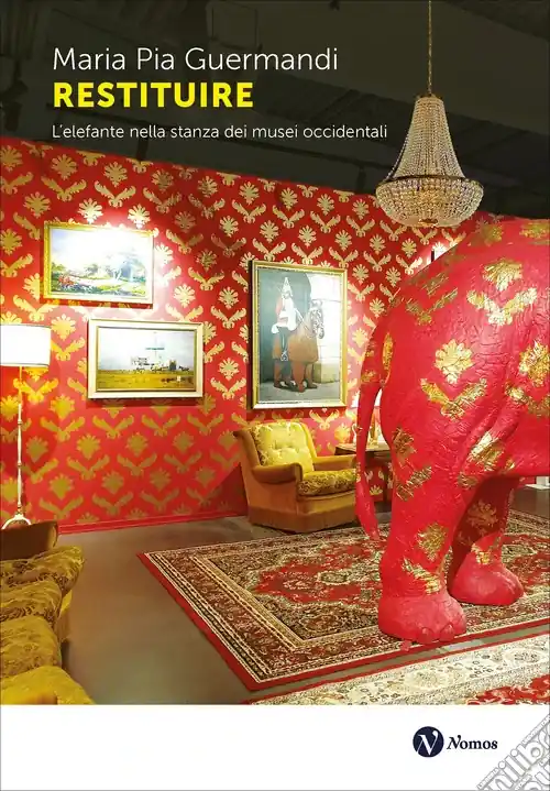 Restituire. L‘elefante nella stanza dei musei occidentali Più Venduto